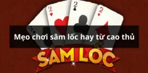 Bí Quyết Và Cách Chơi Sâm Lốc Nhà Cái U888 Luôn Thắng Lớn